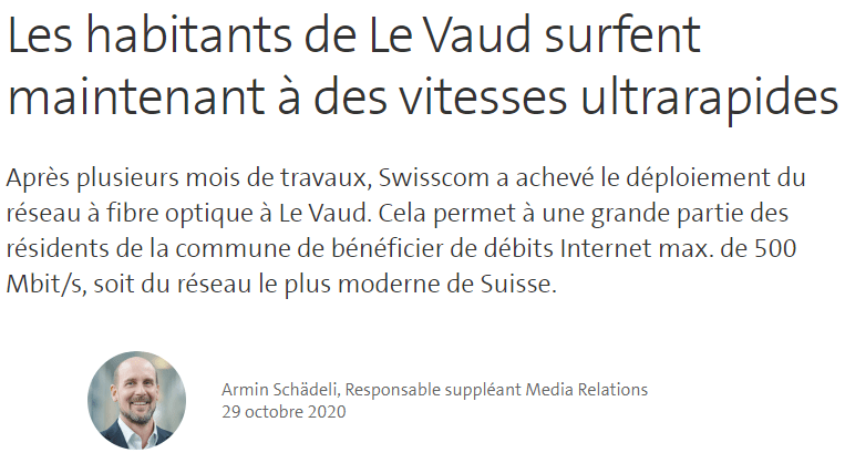 Swisscom stated after the installation of Fiber Optics (FTTS) speed availability up to 500Mbit/s for LeVaud Switzerland