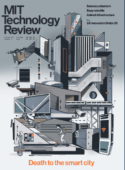 MIT Technology Review - Death to the smart city - The Urbanism issue July/August 2022