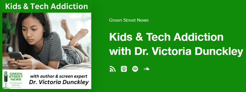 Green Street News - Kids & Tech Addiction with Dr. Victoria Dunckley