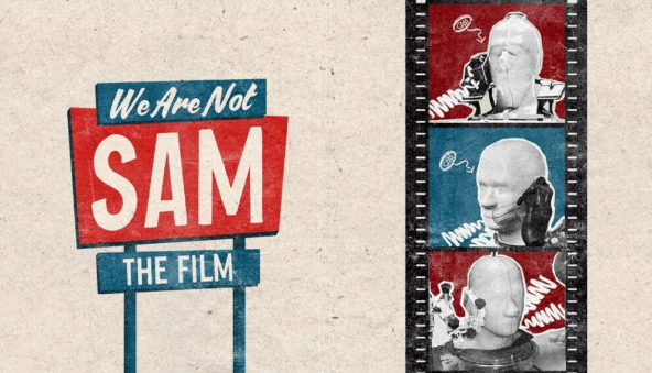 We Are Not SAM - The Film