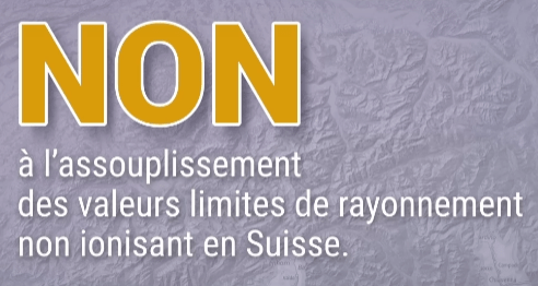 NON à l'assouplissement des valeurs limites de rayonnement non ionisant en Suisse