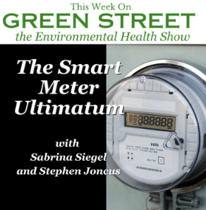 Green Street the Environmental Health Show - The Smart Meter Ultimatum