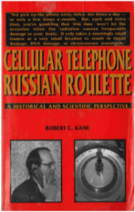 Book - Cellular Telephone Russian Roulette, author Robert Kane