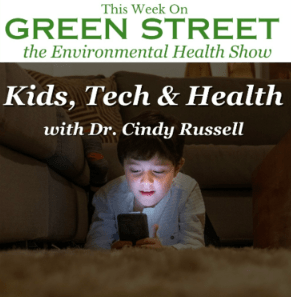 Green Street News - Kids, Tech & Health with Dr. Cindy Russell
